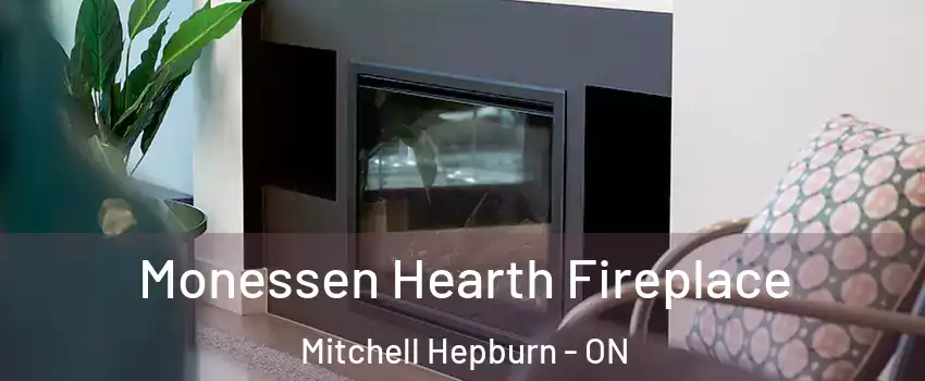  Monessen Hearth Fireplace Mitchell Hepburn - ON