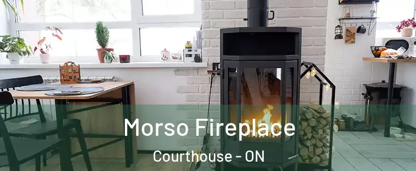 Morso Fireplace Courthouse - ON
