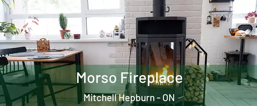  Morso Fireplace Mitchell Hepburn - ON