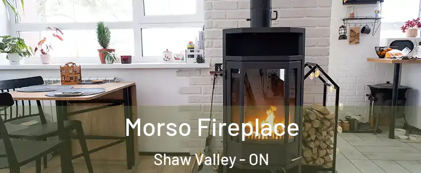  Morso Fireplace Shaw Valley - ON