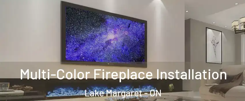  Multi-Color Fireplace Installation Lake Margaret - ON