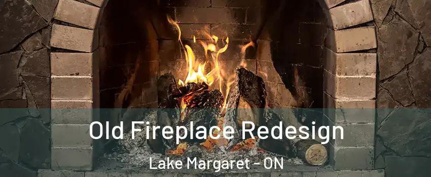  Old Fireplace Redesign Lake Margaret - ON
