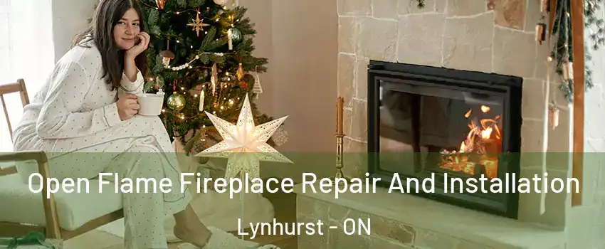  Open Flame Fireplace Repair And Installation Lynhurst - ON