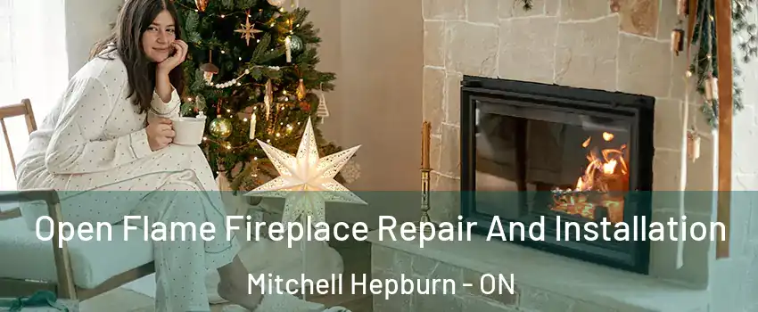  Open Flame Fireplace Repair And Installation Mitchell Hepburn - ON