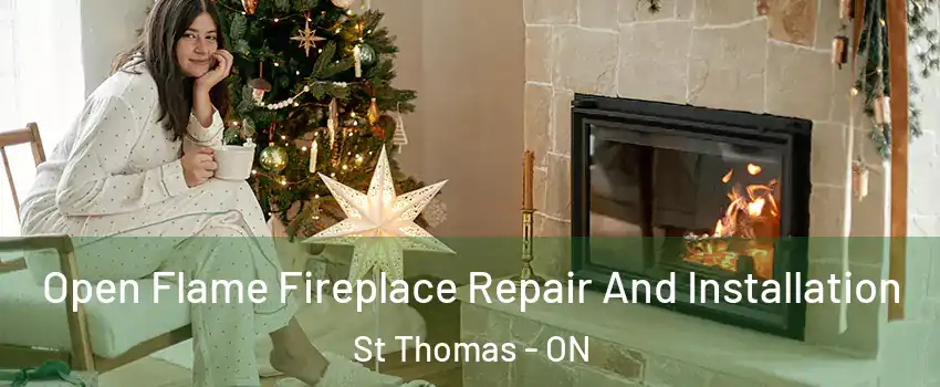  Open Flame Fireplace Repair And Installation St Thomas - ON