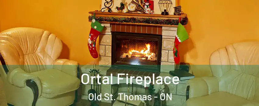  Ortal Fireplace Old St. Thomas - ON