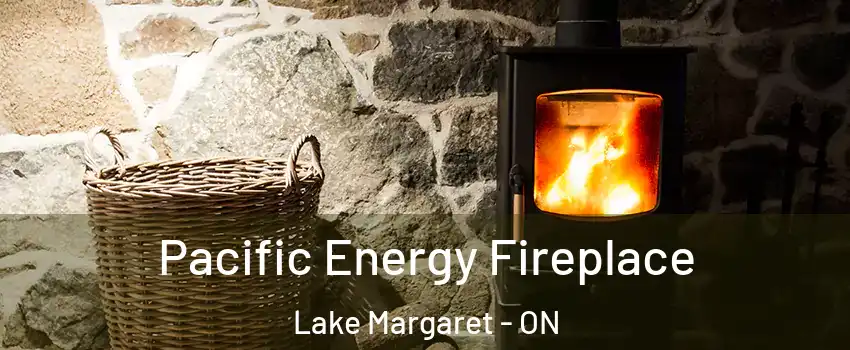  Pacific Energy Fireplace Lake Margaret - ON