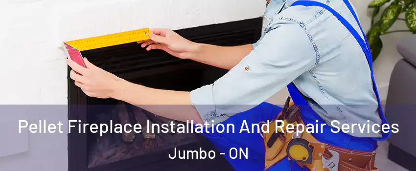  Pellet Fireplace Installation And Repair Services Jumbo - ON