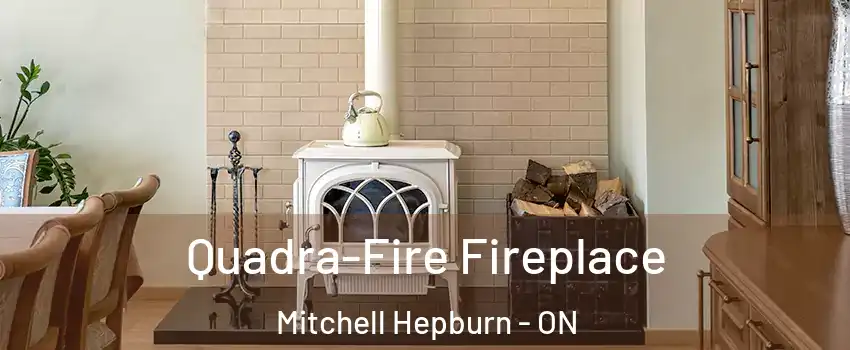  Quadra-Fire Fireplace Mitchell Hepburn - ON