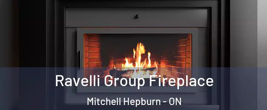  Ravelli Group Fireplace Mitchell Hepburn - ON