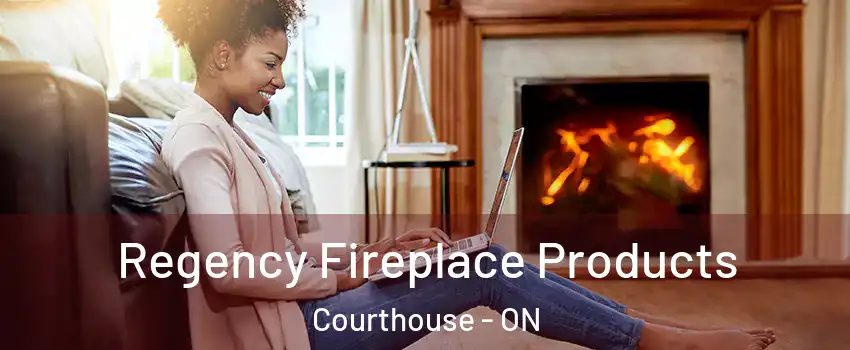  Regency Fireplace Products Courthouse - ON
