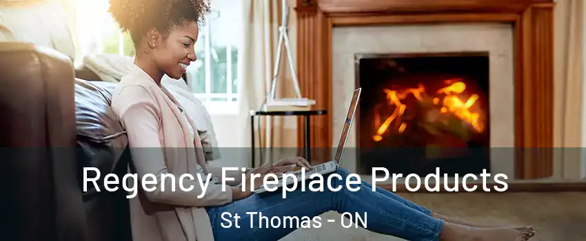  Regency Fireplace Products St Thomas - ON