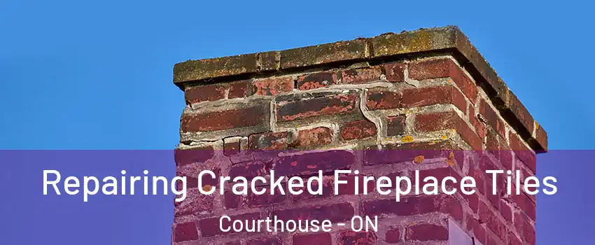  Repairing Cracked Fireplace Tiles Courthouse - ON