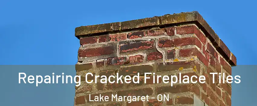  Repairing Cracked Fireplace Tiles Lake Margaret - ON