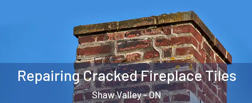  Repairing Cracked Fireplace Tiles Shaw Valley - ON