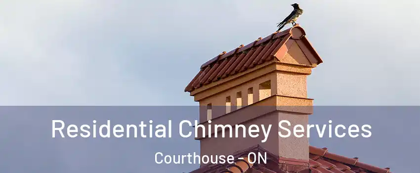  Residential Chimney Services Courthouse - ON