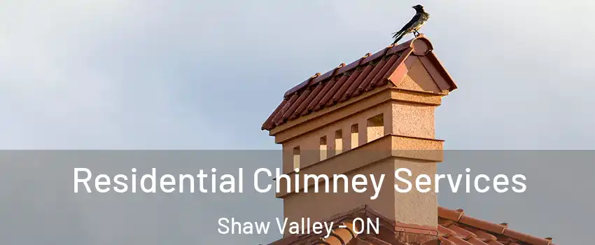  Residential Chimney Services Shaw Valley - ON
