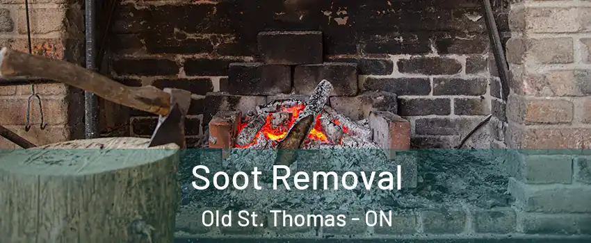  Soot Removal Old St. Thomas - ON