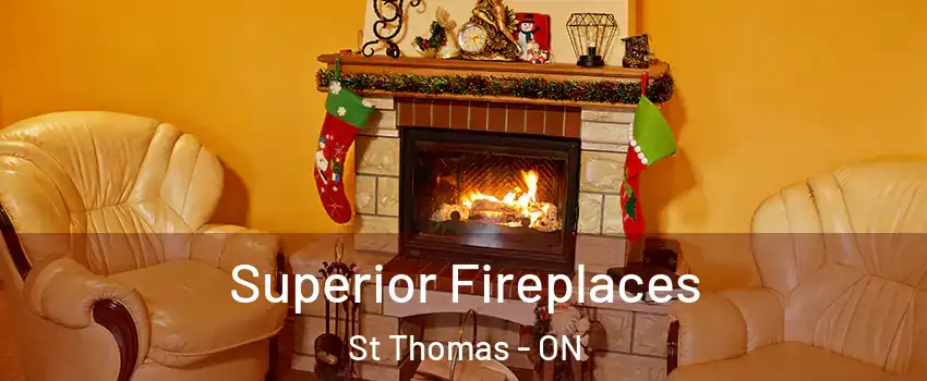  Superior Fireplaces St Thomas - ON
