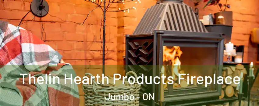  Thelin Hearth Products Fireplace Jumbo - ON