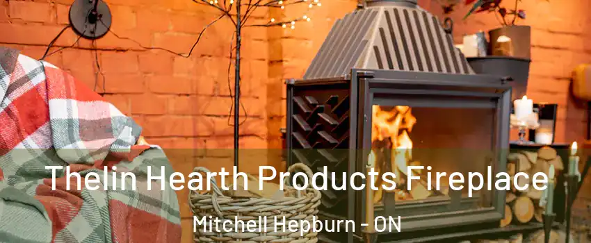  Thelin Hearth Products Fireplace Mitchell Hepburn - ON
