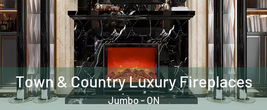  Town & Country Luxury Fireplaces Jumbo - ON