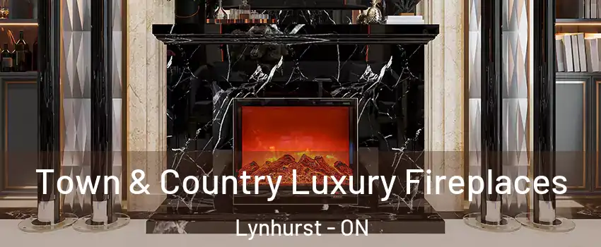  Town & Country Luxury Fireplaces Lynhurst - ON