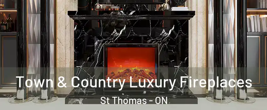  Town & Country Luxury Fireplaces St Thomas - ON