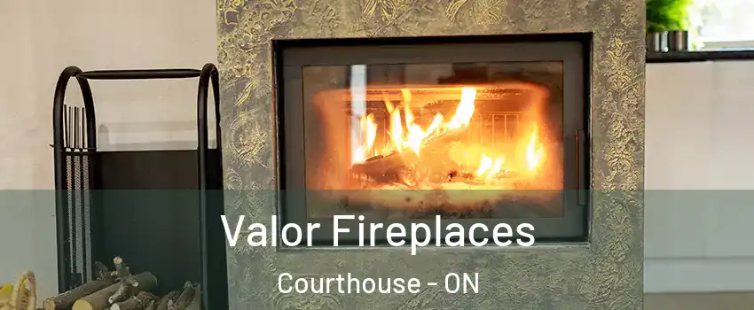  Valor Fireplaces Courthouse - ON