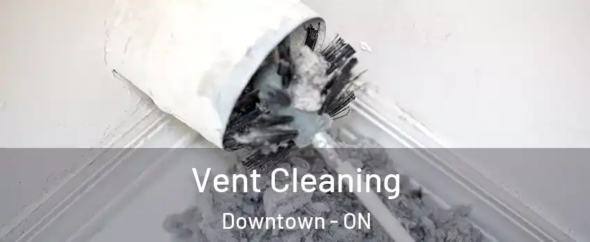  Vent Cleaning Downtown - ON