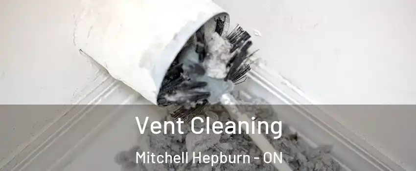  Vent Cleaning Mitchell Hepburn - ON
