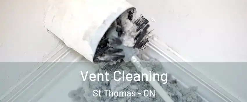  Vent Cleaning St Thomas - ON