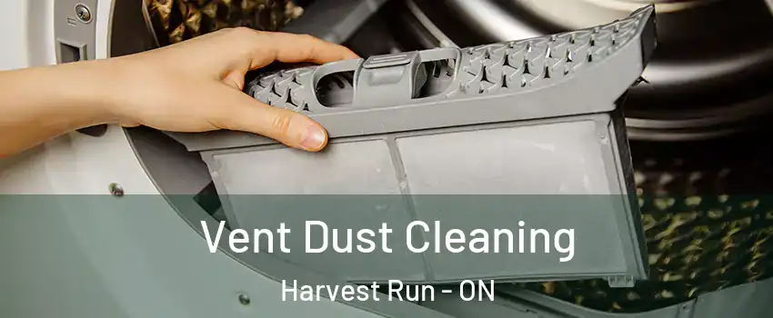  Vent Dust Cleaning Harvest Run - ON