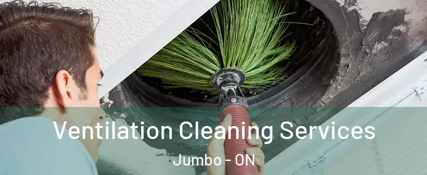  Ventilation Cleaning Services Jumbo - ON