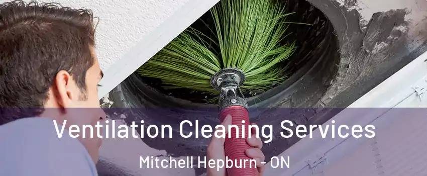  Ventilation Cleaning Services Mitchell Hepburn - ON