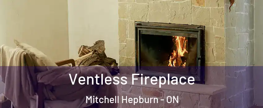  Ventless Fireplace Mitchell Hepburn - ON