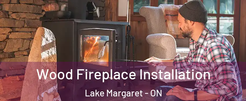  Wood Fireplace Installation Lake Margaret - ON