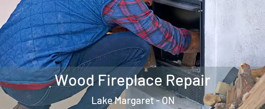  Wood Fireplace Repair Lake Margaret - ON