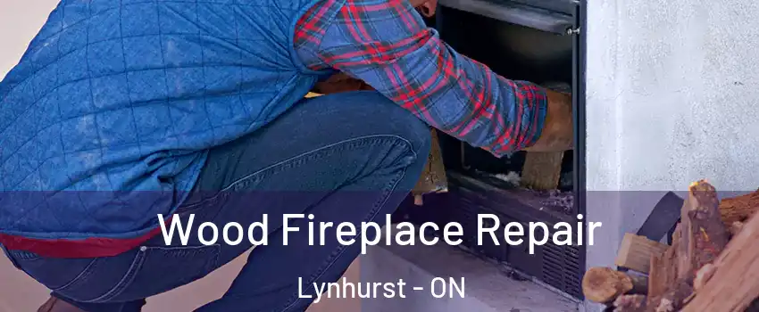  Wood Fireplace Repair Lynhurst - ON