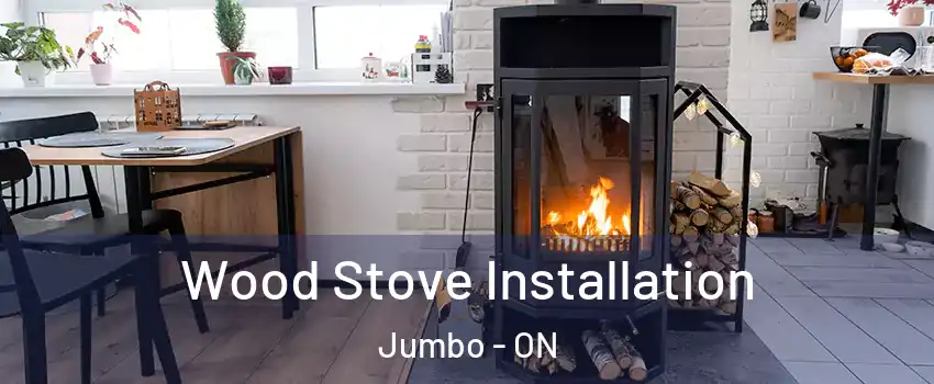  Wood Stove Installation Jumbo - ON