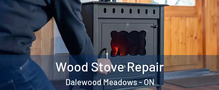  Wood Stove Repair Dalewood Meadows - ON