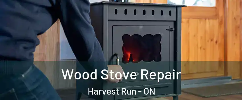  Wood Stove Repair Harvest Run - ON