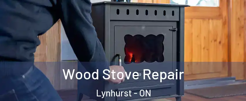  Wood Stove Repair Lynhurst - ON